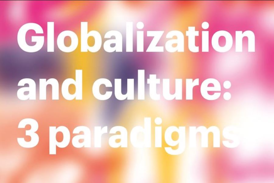 Globalization And Culture: 3 Paradigms / Guida Allo Studio